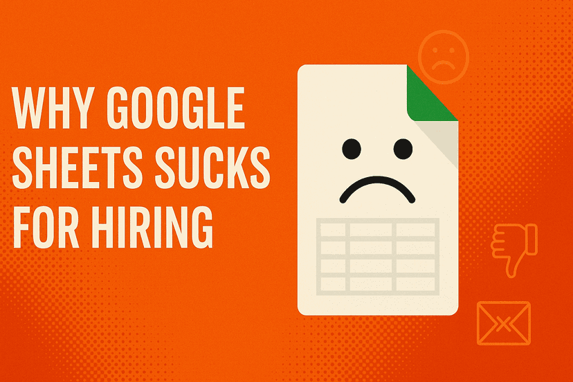 Why Google Sheets Sucks for Hiring (Yes, We Said It) cover